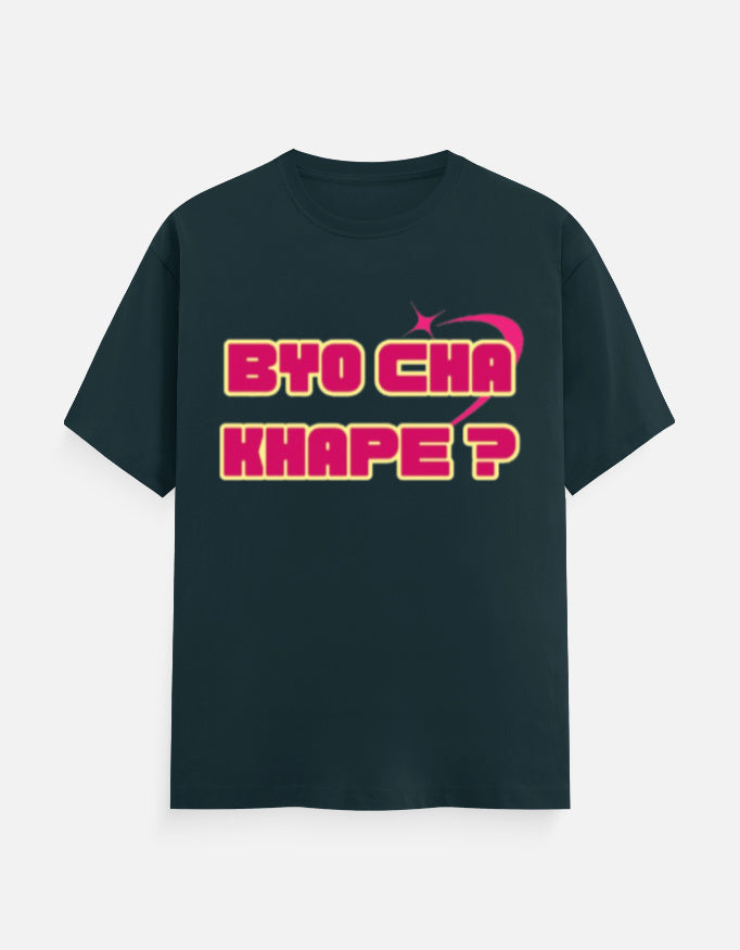 Byo Cha Khape? Graphic Printed T-shirt - Mannash Boutique