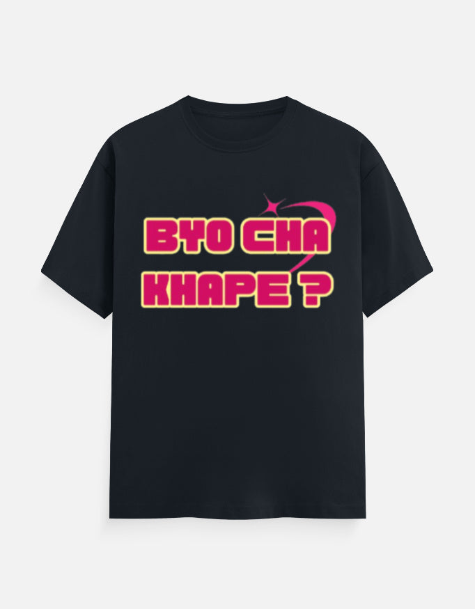 Byo Cha Khape? Graphic Printed T-shirt - Mannash Boutique